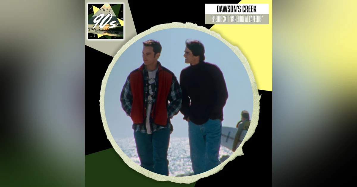 Dawson's Creek: Season 4 Episode 11 - Barefoot At Capefest