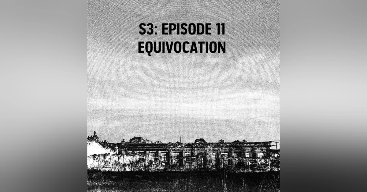S3: E11 - Equivocation