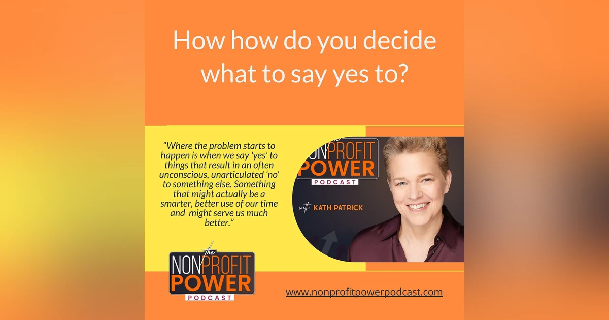 How Do You Decide What to Say Yes to?