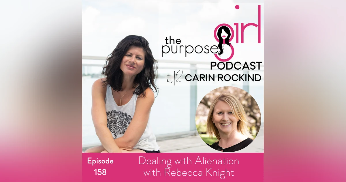 158 Dealing With Alienation with Rebecca Knight