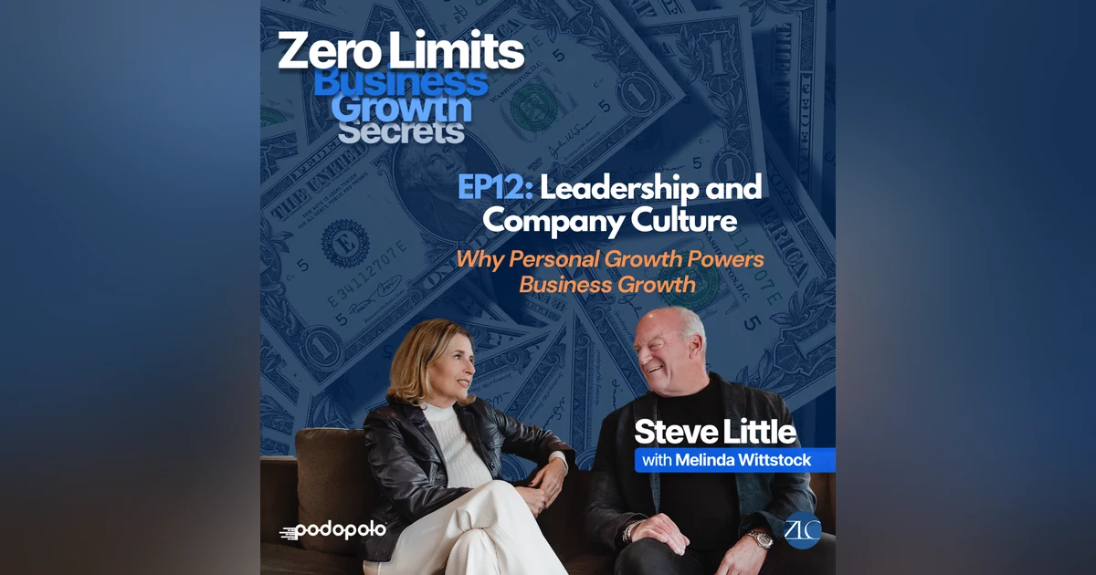 EP12 Beyond the Bottom Line: Leadership, Company Culture, and Why Personal Growth Powers Business Growth