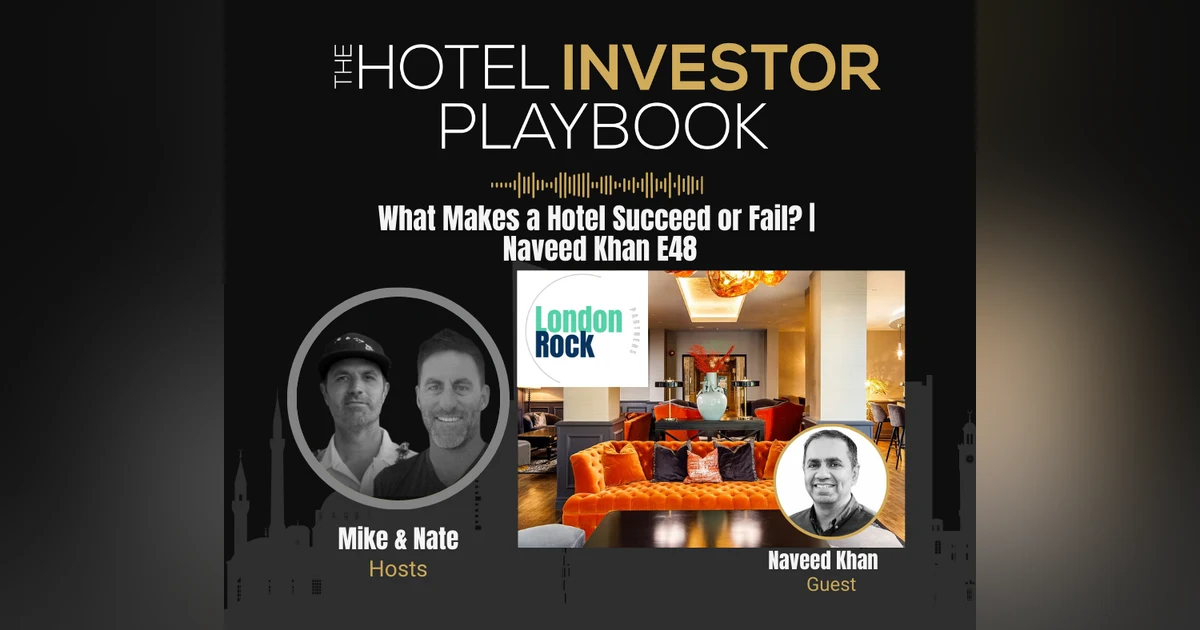 Insights From An Expert Hotel Property Manager | Naveed Khan E48