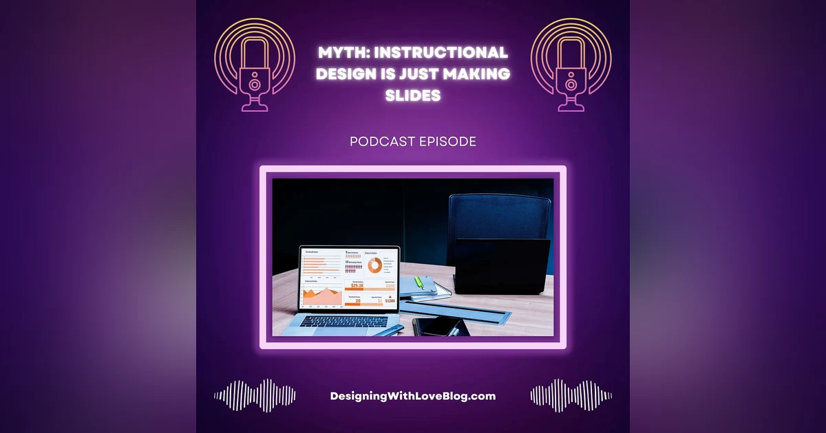 Myth: Instructional Design is Just Making Slides