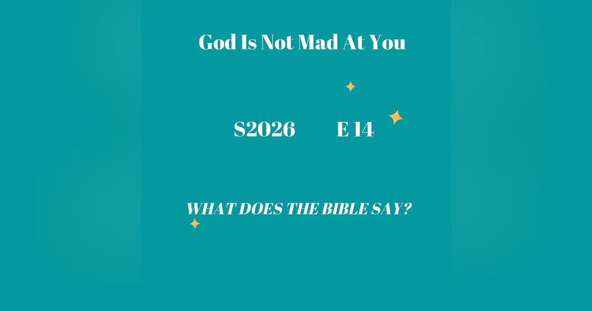 God Is Not Mad At You