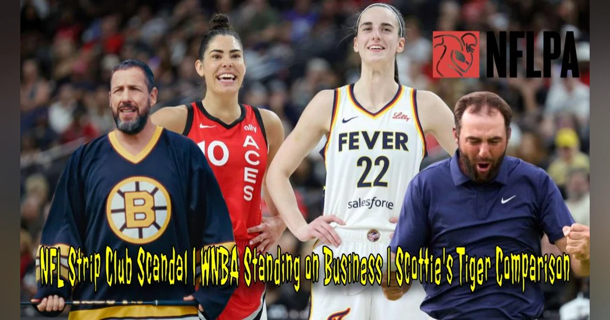 NFL Strip Club Scandal | WNBA Standing on Business | Scottie's Tiger Comparison