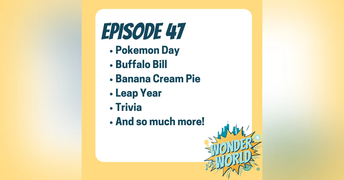 Wonder World Podcast Monday, February 26
