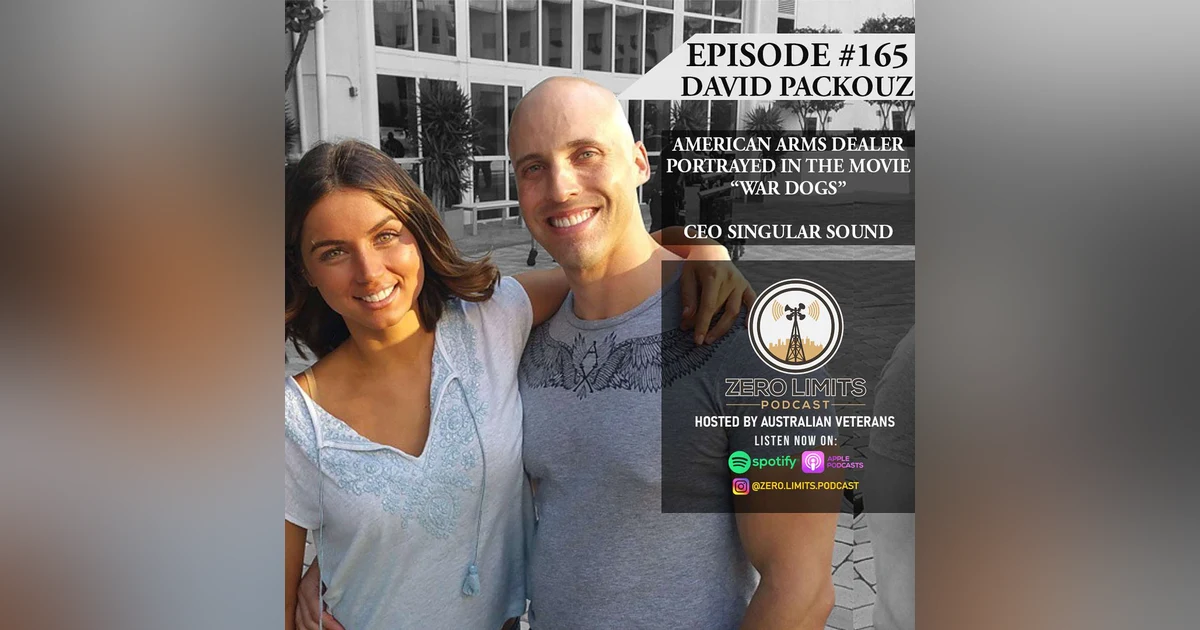 Ep. 165 David Packouz American Arms Dealer - Hollywood Movie "War Dogs" - CEO Singular Sound