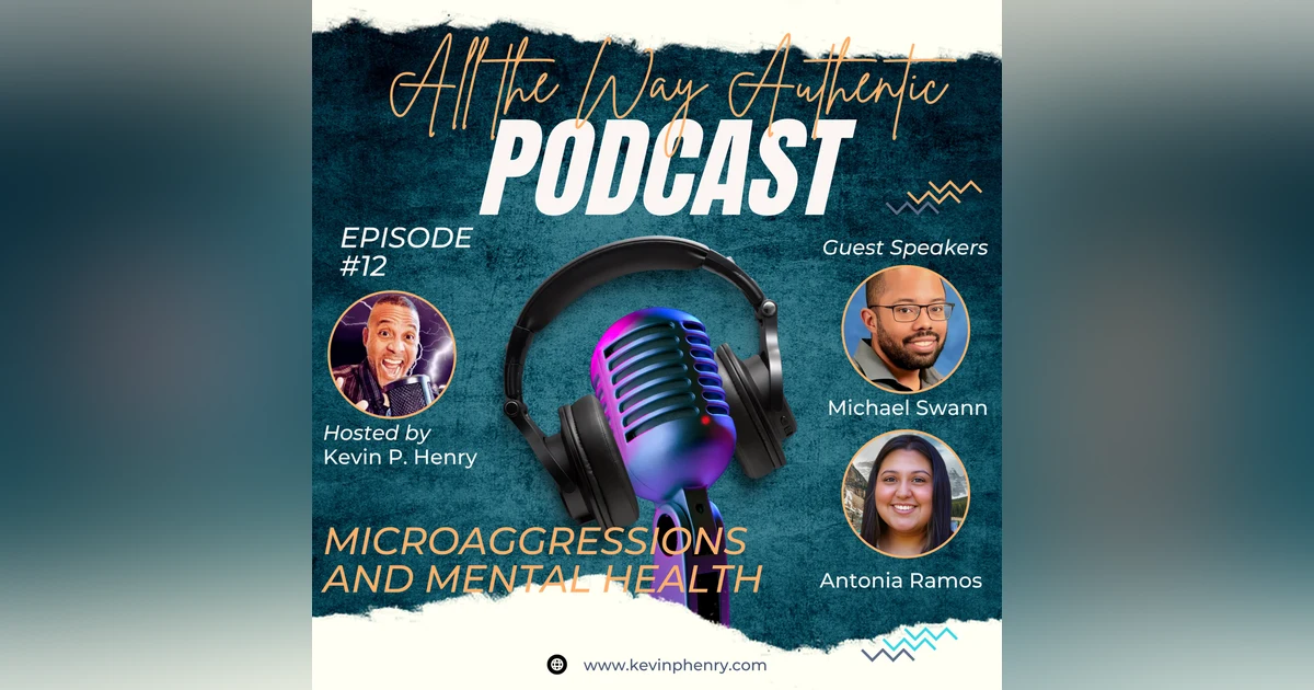 Breaking the Silence: Navigating Microaggressions and Mental Health with Michael Swann and Antonia Ramos