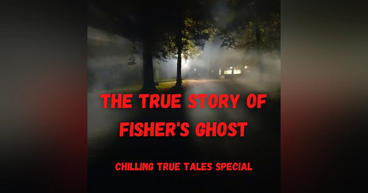 Chilling True Tales - Special Edition - The True Story of Fisher's Ghost