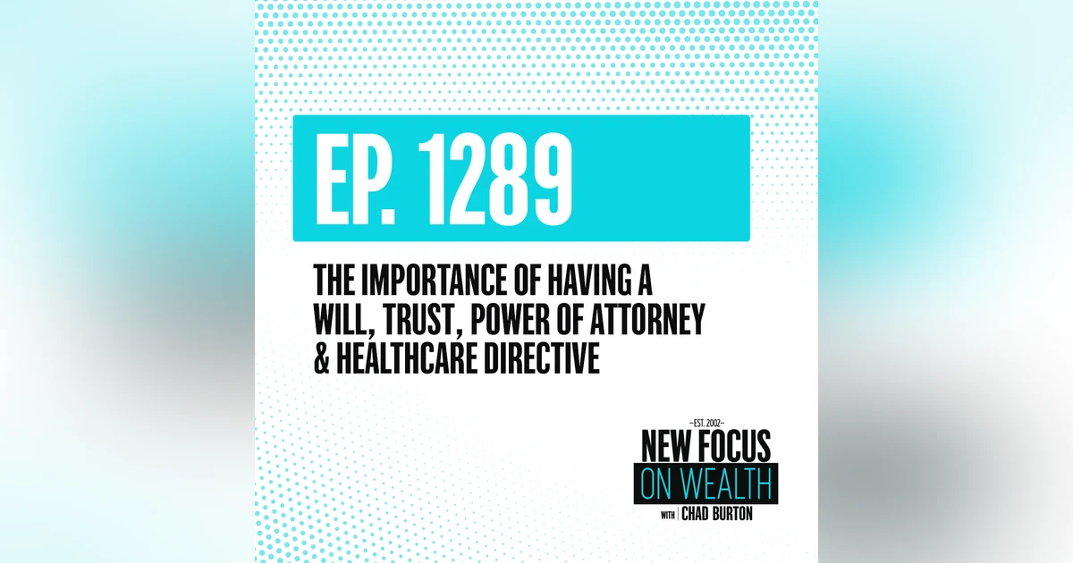 The Importance of Having a Will, Trust, Power of Attorney & Healthcare Directive