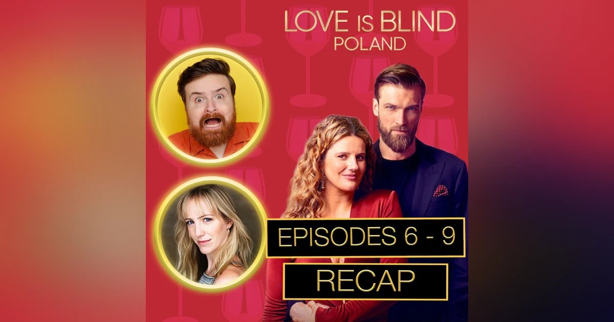 Love Is Blind Poland Episodes 6 - 9 Recap