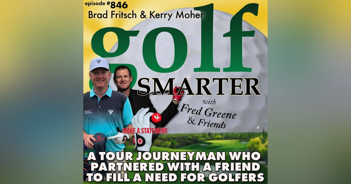 A Tour Journeyman Who Partnered with an Old Friend to Fill A Need for Golfers | golf SMARTER #846