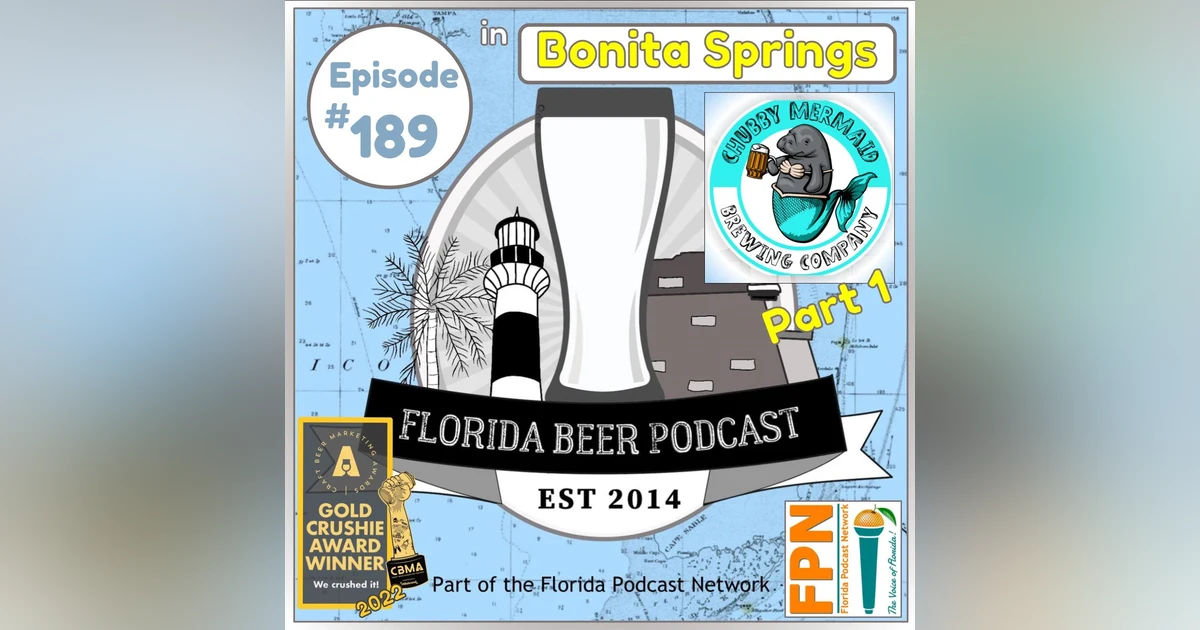 Florida Beer Podcast - Episode 189: Chubby Mermaid Brewing, Part 1
