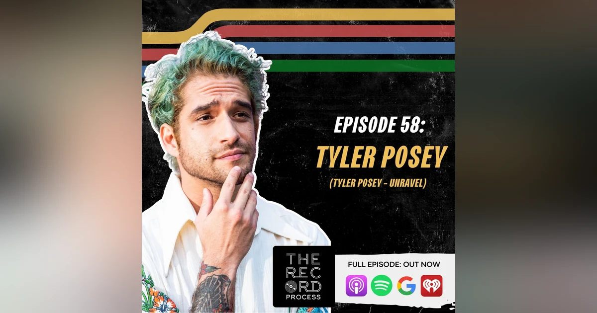 EP. 58 - Unraveling Tyler Posey's Debut Solo Album and The Path That Got Him There