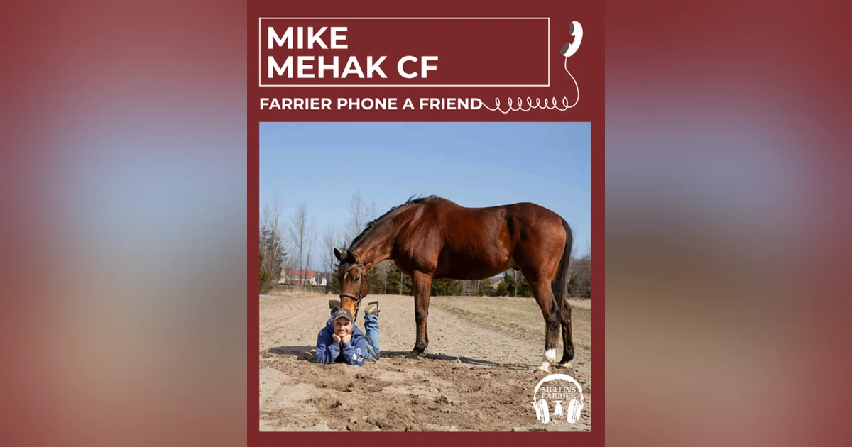 Farrier Phone a Friend- Mike Mehak CF