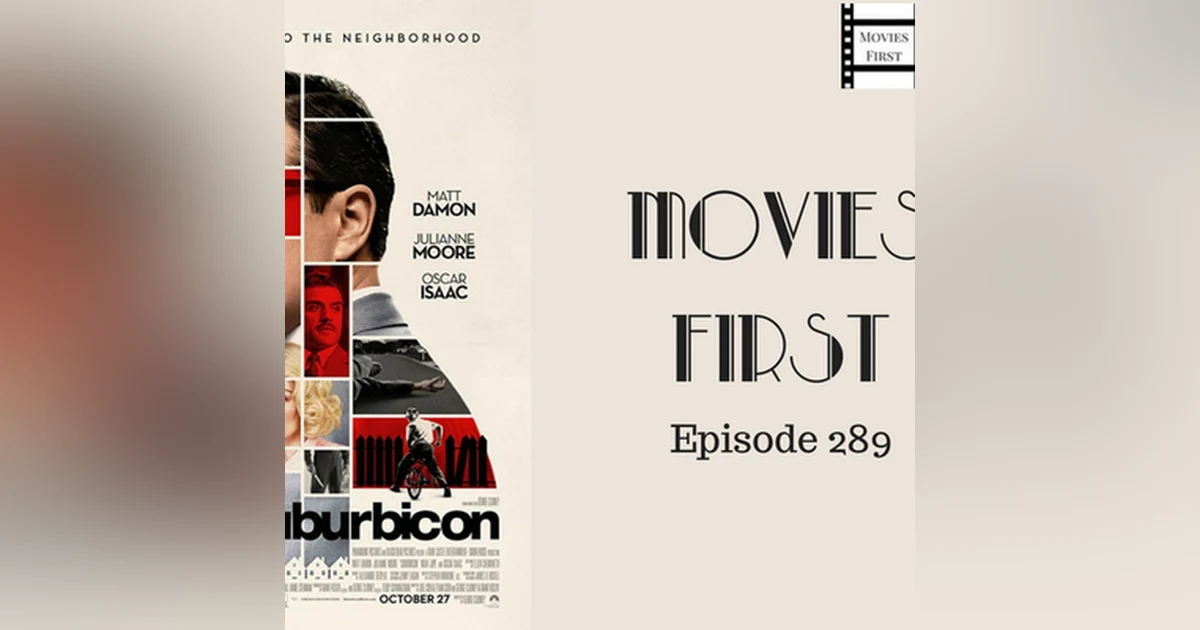 289: Surburbicon - Movies First with Alex First & Chris Coleman
