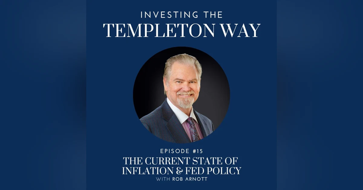 15: Rob Arnott on The Current State of Inflation & Fed Policy