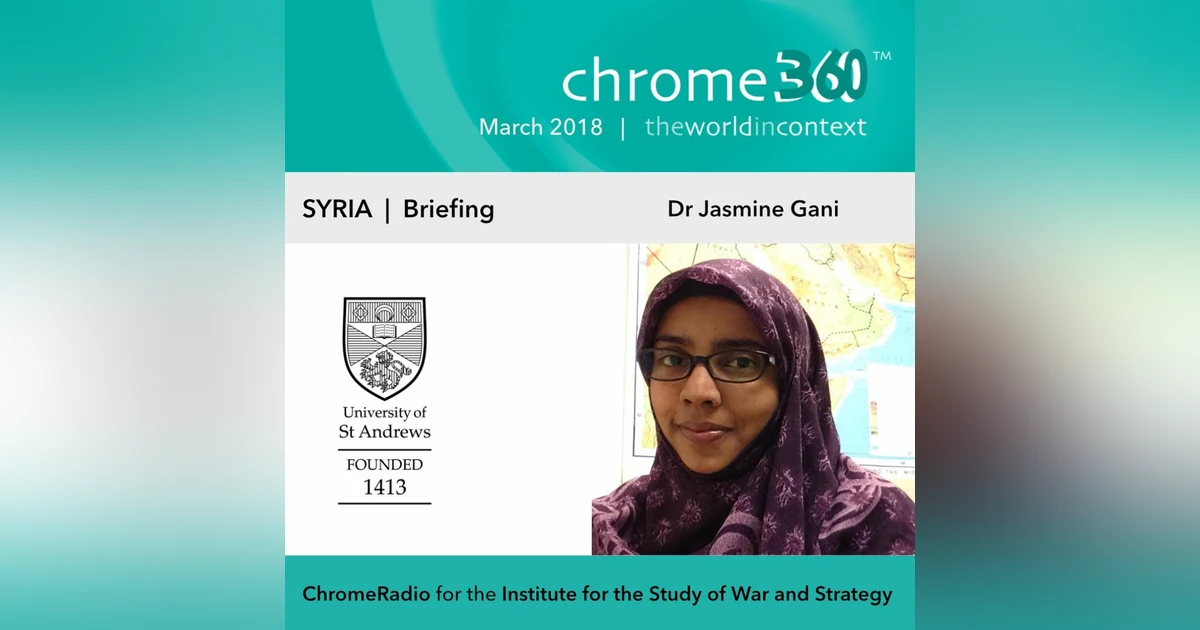 Chrome360 | SYRIA | Briefing | Jasmine Gani
