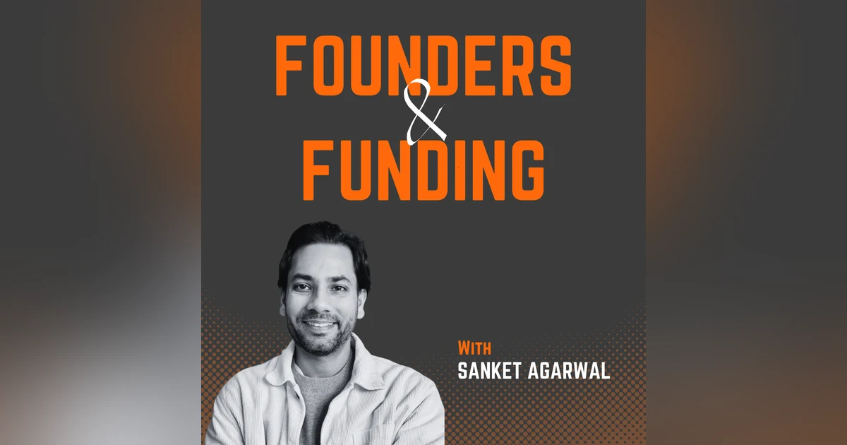 Ep 26 - Sanket Agarwal - Co Founder of Fleek