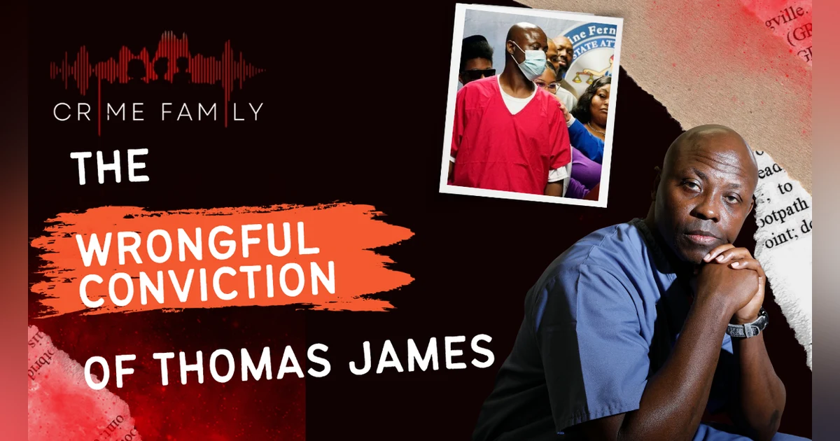 THE WRONGFUL CONVICTION OF THOMAS JAMES (PATREON UNLOCKED)
