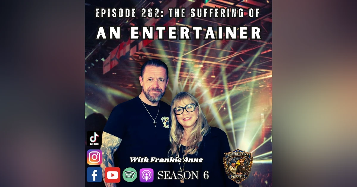 Episode 282: The Suffering of an Entertainer with Frankie Anne