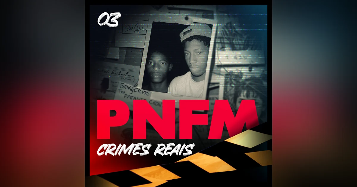 PNFM - EP175 - TRUE CRIME - Os Irmãos Necrófilos