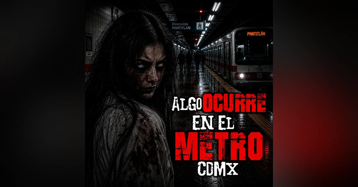 FANTASMAS, APARICIONES Y BARRANCA DEL MUERTO - 4 HISTORIAS DE TERROR EN EL METRO – Historias de Terror y Relatos