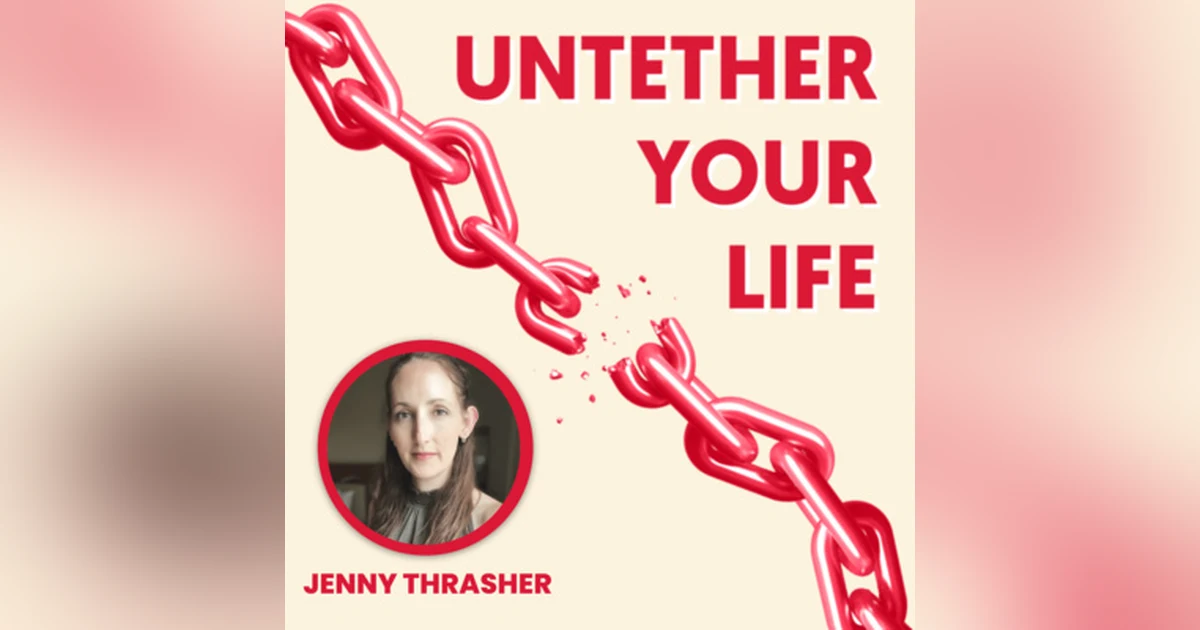 54: Jenny Thrasher, All That We Are - Beyond Saving a Life, to Living a Life We Love
