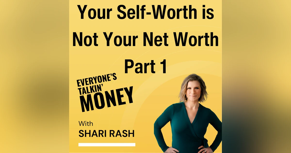 Why Your Self-Worth Is Not Your Net Worth: The Real Cost of Financial Shame (Part 1)