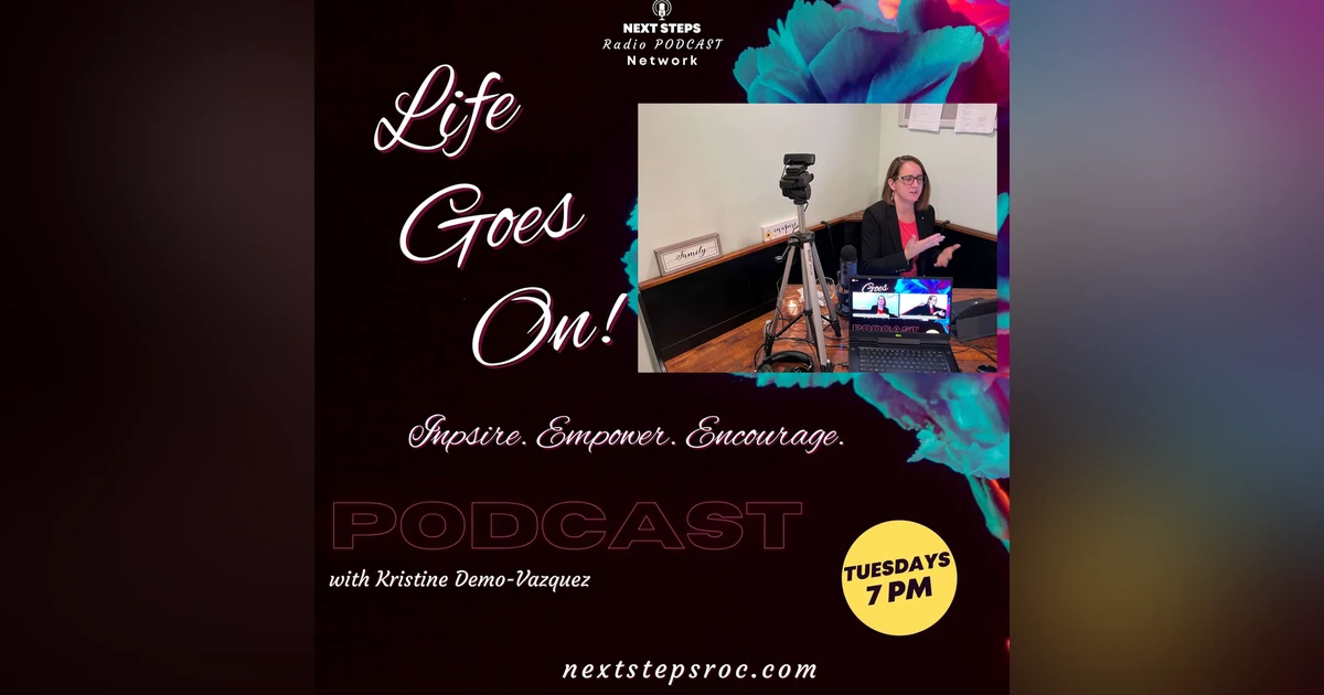 Life Goes On! Podcast with Kristine Demo-Vazquez 12/20/2022