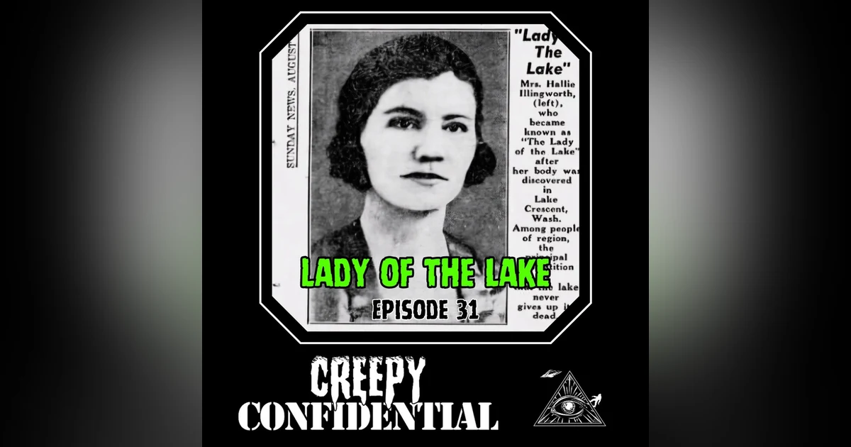 Novela 6-The Lady of the Lake-The Murder of Hallie Illingworth w/ Creepy Confidential