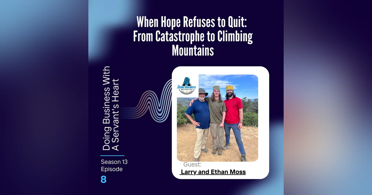 When Hope Refuses to Quit: From Catastrophe to Climbing Mountains