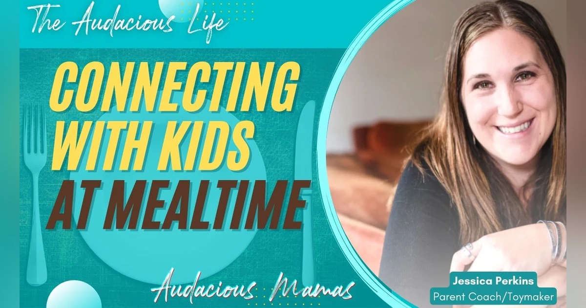 Connecting with Kids at Mealtime and Beyond - Building Connection to Self and Open Communication
