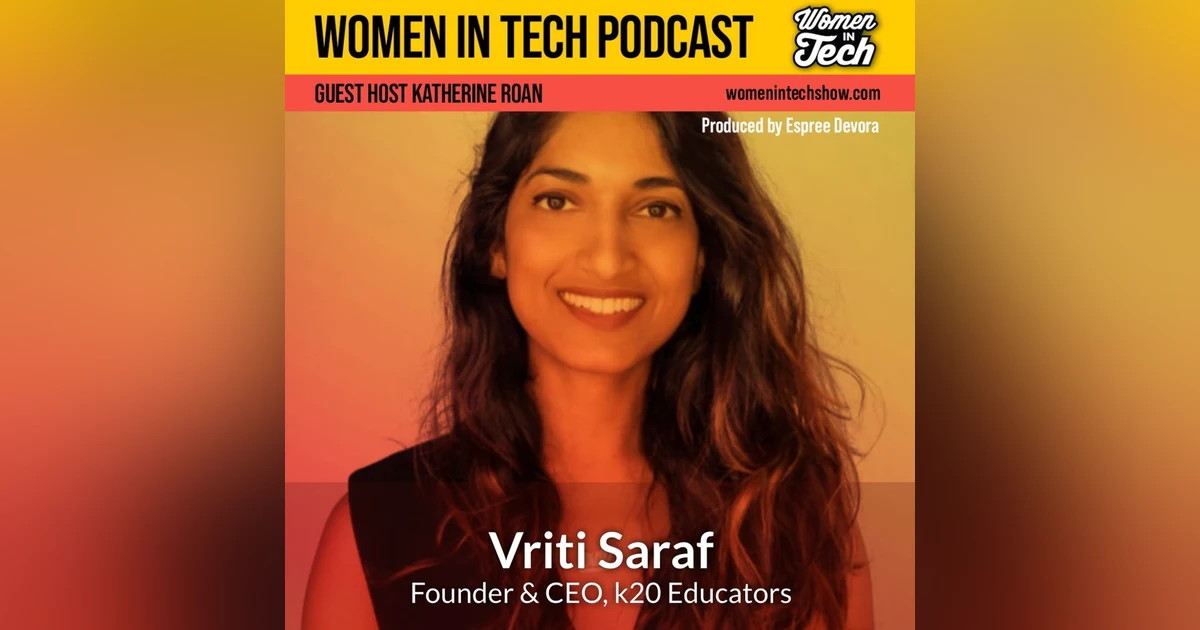 Vriti Saraf of k20 Educators: The Future of Education with Web3: Women In Tech New York