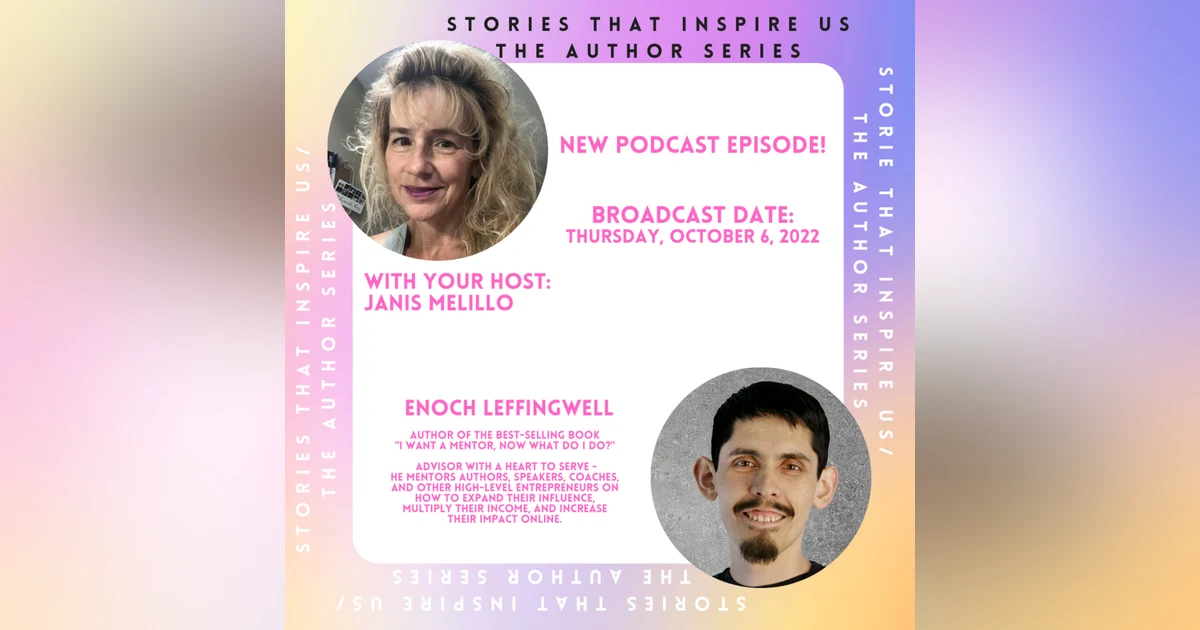 Stories That Inspire Us / The Author Series with Enoch Leffingwell - 10.06.22