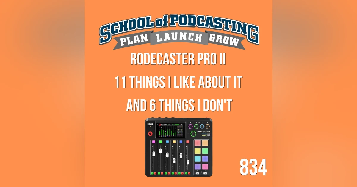 Rodecaster Pro II: 11 Things I Like About it and  6 Things I Don't