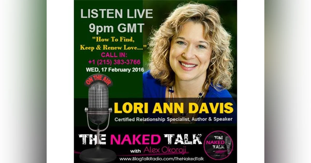 How To Find, Keep & Renew Love w/ Guest - Lori Ann Davis