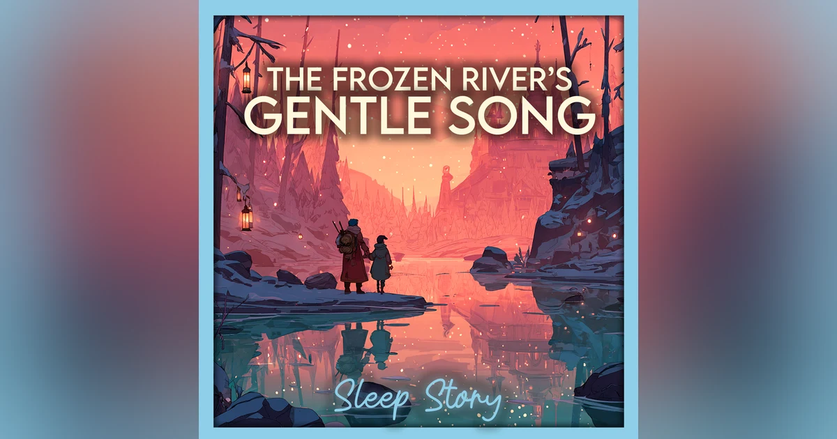 When the Ice Begins to Hum, a Gentle Winter Journey Into Deep Sleep Sleep Story for Adults with Soothing Narration