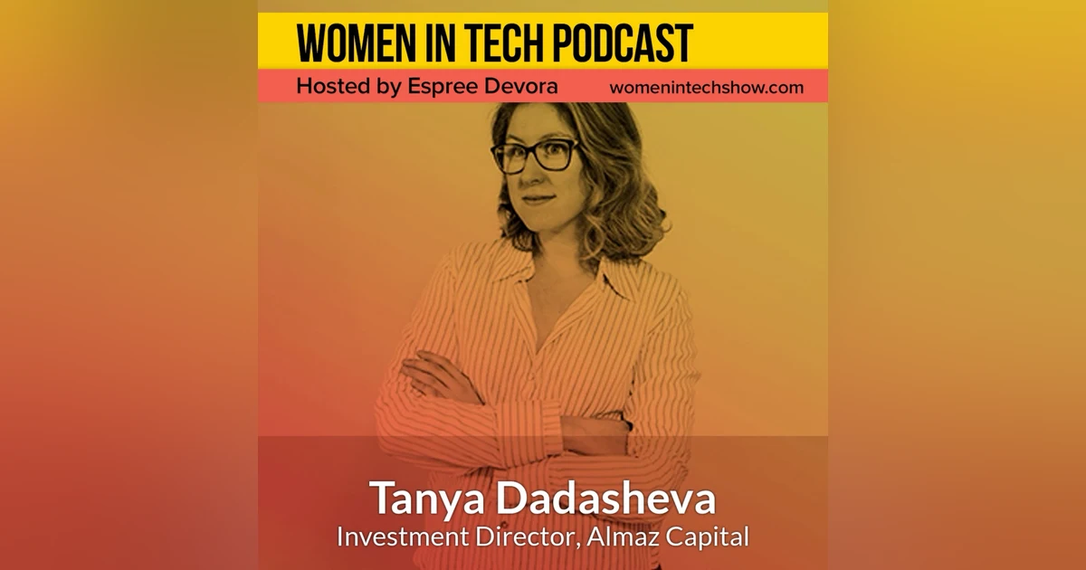 Tanya Dadasheva, Investment Director at Almaz Capital; Investing in Early Stage, Capital Efficient Technology Companies: Women In Tech Kazakhstan