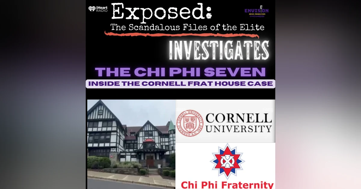 The Cornell 7: Inside the Chi Phi Frat House Case