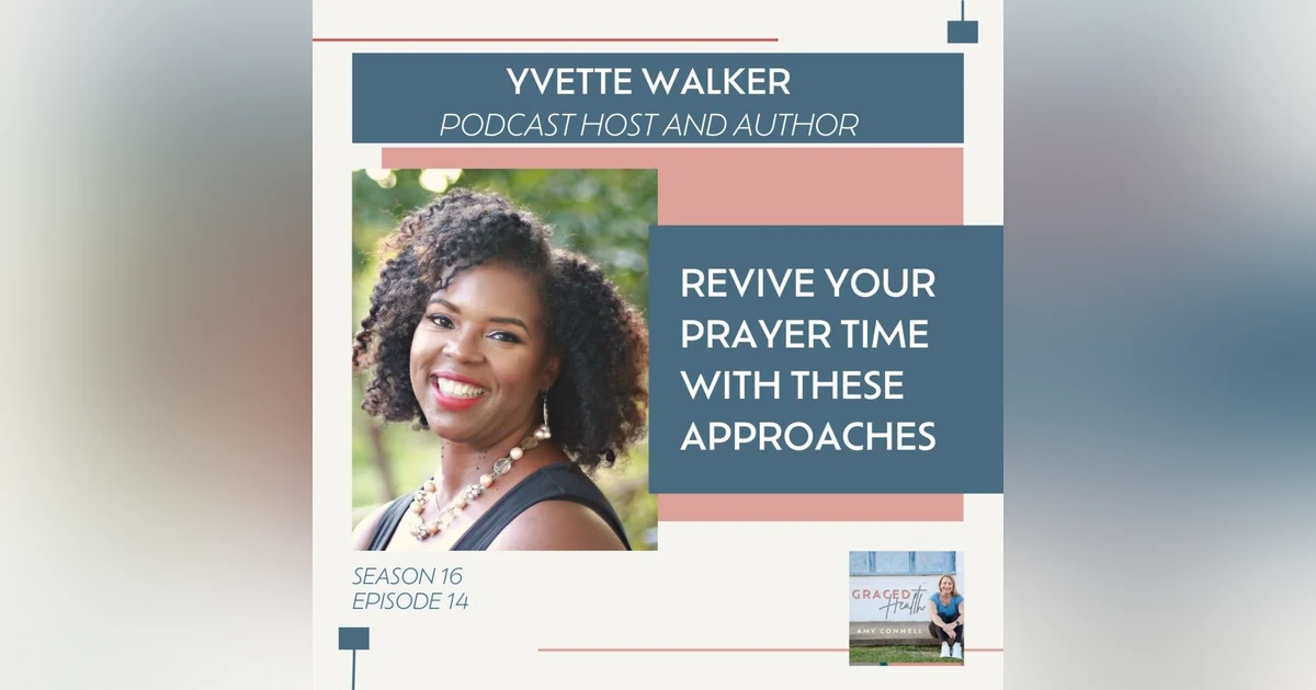 Revive your prayer time 🙏 with these approaches with Yvette Walker