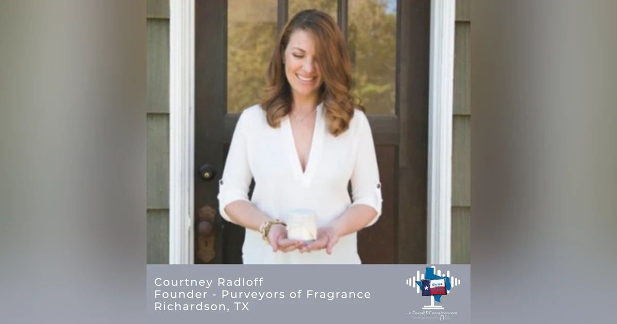 EP-23 Courtney Radloff, Purveyors of Fragrance, Richardson, TX