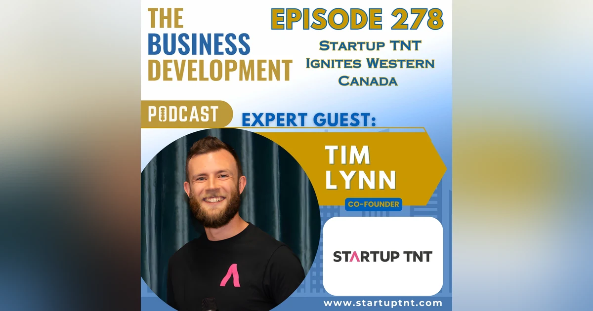 Startup TNT Ignites Western Canada with Tim Lynn