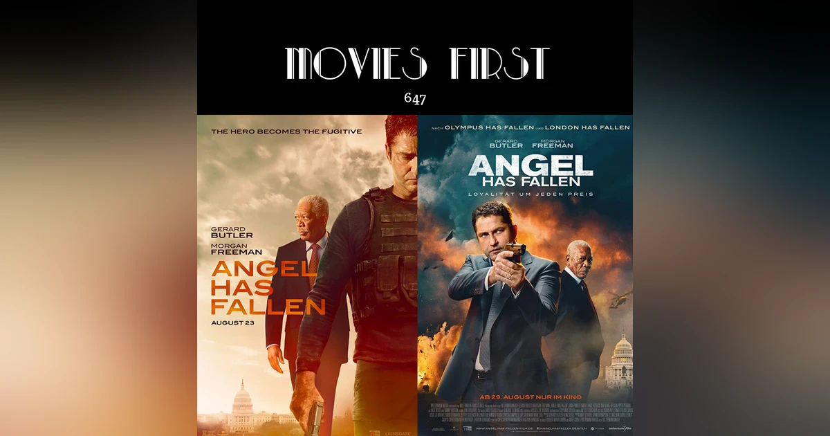 647: Angel Has Fallen (a @MoviesFirst review)
