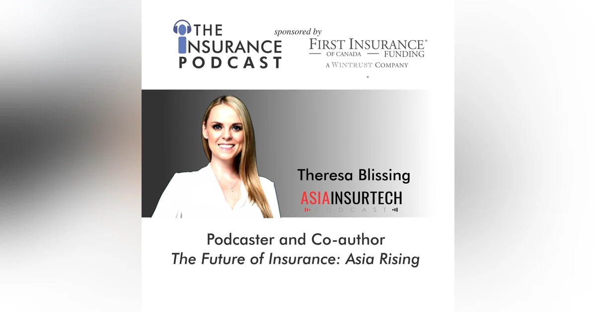 Theresa Blissing- Podcaster & Co-author, The Future of Insurance  Vol 4: Asia Rising