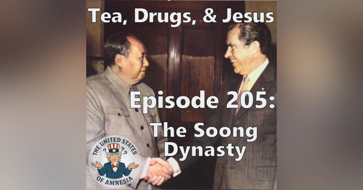 205: Tea, Drugs, and Jesus - The Soong Dynasty