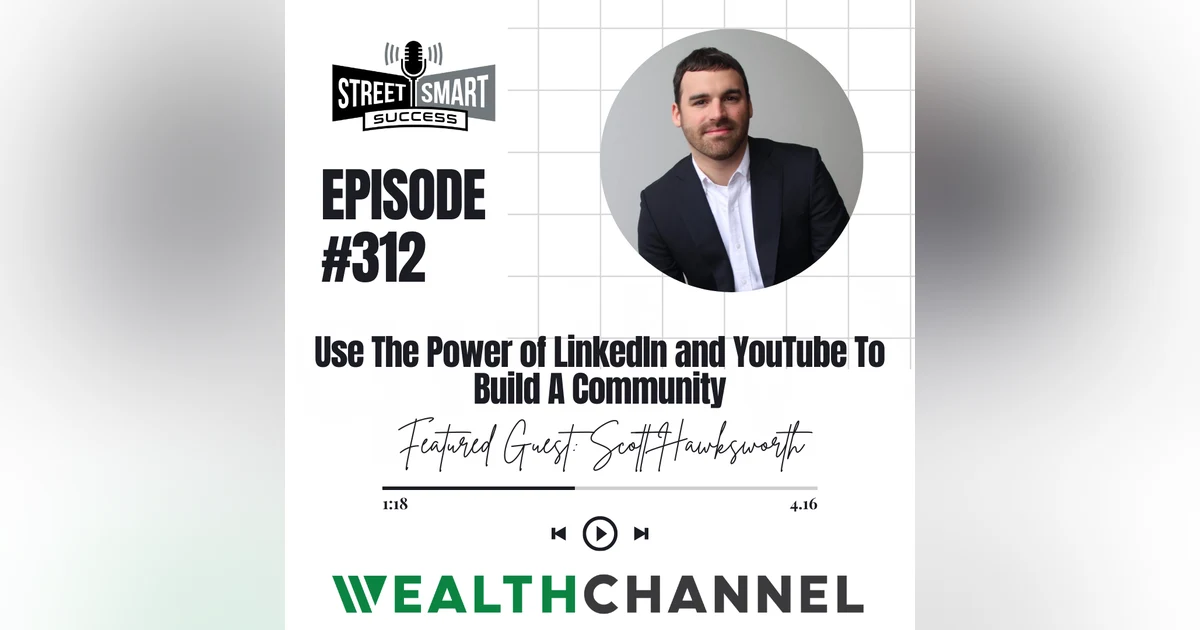312: Use The Power of LinkedIn and YouTube To Build A Community