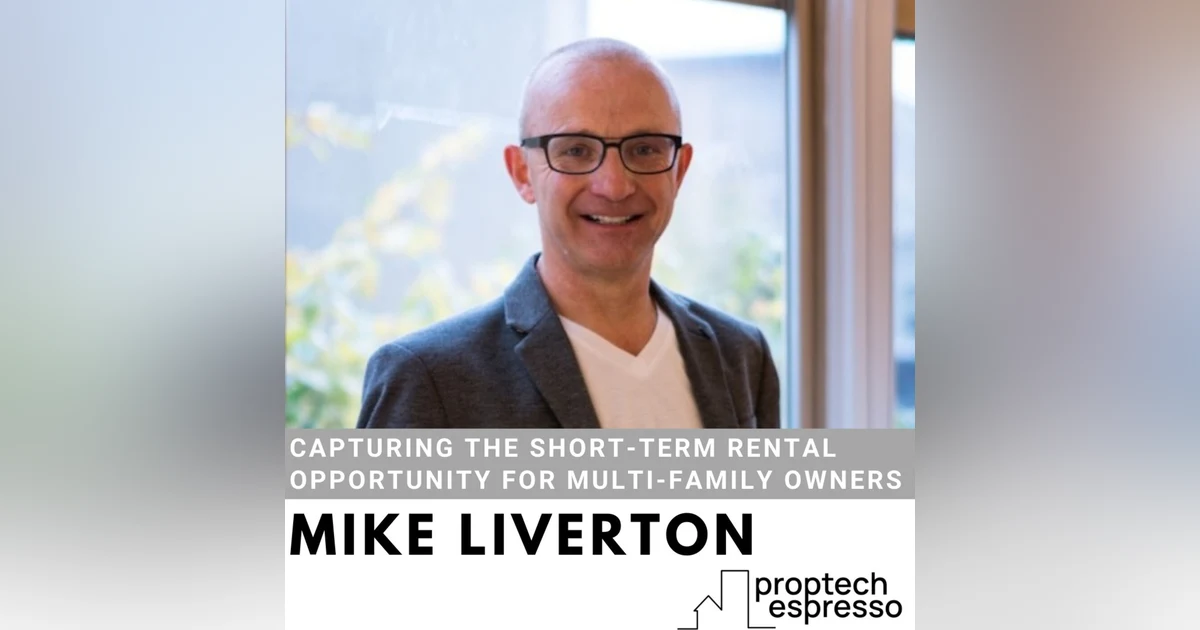 Mike Liverton - Capturing the Short-Term Rental Opportunity for Multi-Family Owners