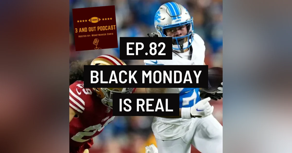 3 and Out Podcast Ep.82- Black Monday is Real