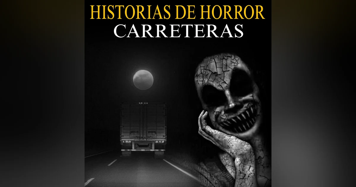 7 Relatos de Terror de Carreteras que te dejaran helado esta noche
